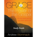 Grace The Power of the Gospel Study Guide: It's Not What You Do, But What Jesus Did.