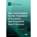 New Technologies for the Treatment of Coronary and Structural Heart Diseases