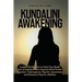 Kundalini Awakening: Guided Meditation to Heal Your Body, Gain Enlightenment, Expand Mind Power, Intuition, Clairvoyance, Psychic Awareness, and Enhan