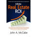 Infinite Real Estate ROI: The "Silver Bullet" Method of Real Estate Investing to Control Over $10 Million Worth of Real Estate With No Ca$h, No