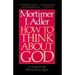 How to Think about God: A Guide for the 20th-Century Pagan