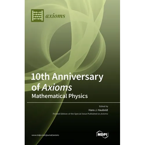 10th Anniversary of Axioms: Mathematical Physics