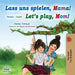 Let's Play, Mom! (German English Bilingual Book for Kids)