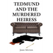 Tedmund and the Murdered Heiress