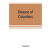 Diocese of Columbus: the history of fifty years, 1868-1918