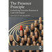 The Presence Principle: Embodying Executive Presence to Lead with Impact