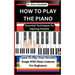 How to Play the Piano: Essential Techniques for Aspiring Pianists