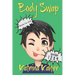 Books for Kids: BODY SWAP: A Very Funny Book for Boys and Girls 9-12