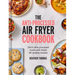 The Anti-Processed Air Fryer Cookbook: Ditch Ultra-Processed Food with These 90 Speedy Recipes