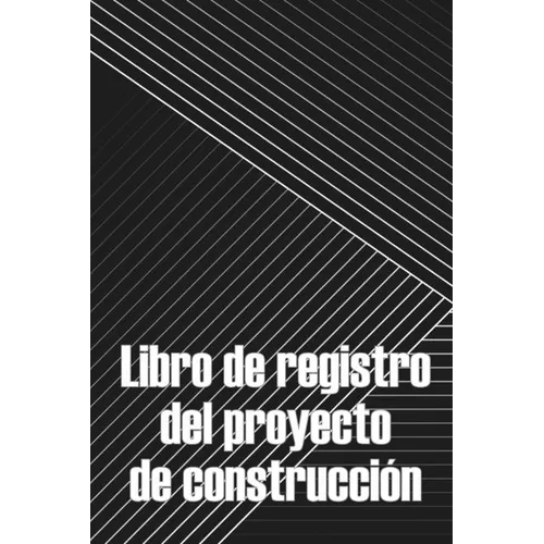 Libro de registro del proyecto de construcción: Seguimiento diario de la obra para registrar la mano de obra, las tareas, los calendarios, el informe