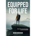 Equipped for Life: Discover God's resources that empower you to live the abundant life