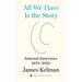 All We Have Is the Story: Selected Interviews 1973-2022