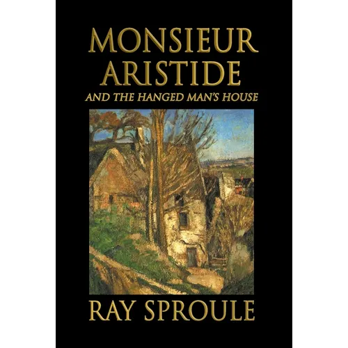 Monsieur Aristide: And the Hanged Man's House
