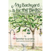 My Backyard Is for the Birds: A Guide to the Most Common Northeastern Birds for the Young Backyard Birdwatcher