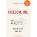 Freedom, Inc.: How Corporate Liberation Unleashes Employee Potential and Business Performance