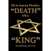 Elvis Aaron Presley "Death" of a "King"