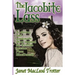 The Jacobite Lass: A stirring and passionate story inspired by the Scottish heroine, Flora MacDonald