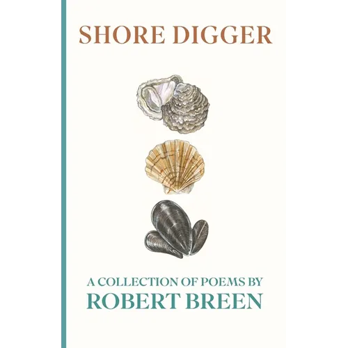 Shore Digger: A Collection of Poems by Robert Breen