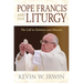 Pope Francis and the Liturgy: The Call to Holiness and Mission