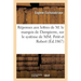 Réponses aux lettres de M. le marquis de Dampierre, sur le système de MM. Petit et Robert: relatif à la préparation des moûts de raisin en vue de la d