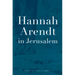 Hannah Arendt in Jerusalem