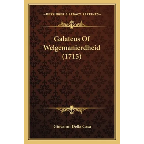 Galateus Of Welgemanierdheid (1715)