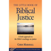 Little Book of Biblical Justice: A Fresh Approach to the Bible's Teachings on Justice