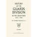 GUARDS DIVISION IN THE GREAT WAR Volume One