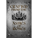 Crafted from the Ashes of Roses