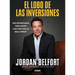 El Lobo de Las Inversiones.: MIS Estrategias Para Hacer Una Fortuna En Wall Street