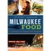 Milwaukee Food: A History of Cream City Cuisine