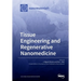 Tissue Engineering and Regenerative Nanomedicine