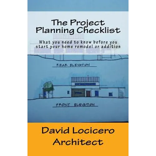 The Project Planning Checklist: What you need to know before you start your home remodel or addition