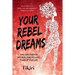 Your Rebel Dreams: 6 Simple Steps to Taking Back Control of Your Life in Uncertain Times