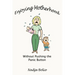 Enjoying Motherhood Without Pushing the Panic Button