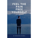 Feel the Pain: Free Yourself