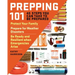 Prepping 101: 40 Steps You Can Take to Be Prepared: Protect Your Family, Prepare for Weather Disasters, and Be Ready and Resilient When Emergencies Ar