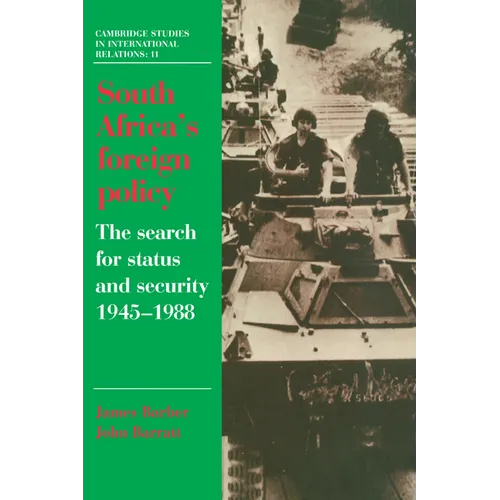 South Africa's Foreign Policy: The Search for Status and Security, 1945-1988