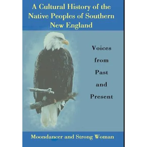 A Cultural History of the Native Peoples of Southern New England: Voices from Past and Present