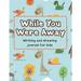 While You Were Away: Deployment Journal For Kids Alphabet Letter Tracing Handwriting Workbook Sketchbook Deployment Book Birthday Gifts For