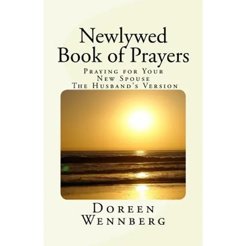 Newlywed Book of Prayers: Praying for Your New Spouse, the Husband's Version
