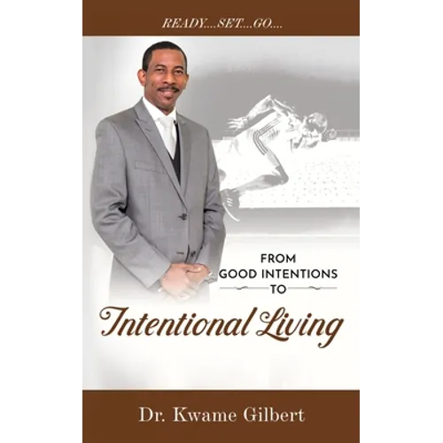 FROM GOOD INTENTIONS TO Intentional Living