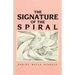 The Signature of the Spiral: Poems