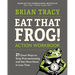 Eat That Frog! Action Workbook: 21 Great Ways to Stop Procrastinating and Get More Done in Less Time
