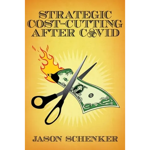 Strategic Cost Cutting After COVID: How to Improve Profitability in a Post-Pandemic World
