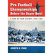 Pro Football Championships Before the Super Bowl: A Year-By-Year History, 1926-1965