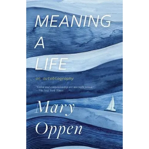 Meaning a Life: An Autobiography
