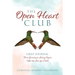 The Open Heart Club: Grief Journal From Grieving to Living Again After the Loss of a Child