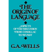 The Origin of Language: Aspects of the Discussion from Condillac to Wundt