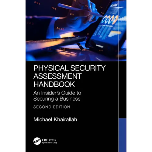 Physical Security Assessment Handbook: An Insider's Guide to Securing a Business